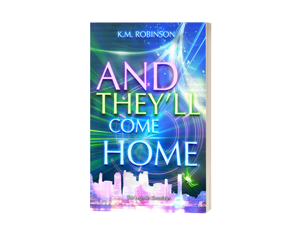 And They'll Come Home K.M. Robinson